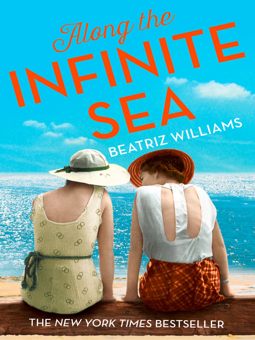 Title details for Along the Infinite Sea by Beatriz Williams - Available